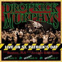 Dropkick Murphys : Live on St Patrick's Day